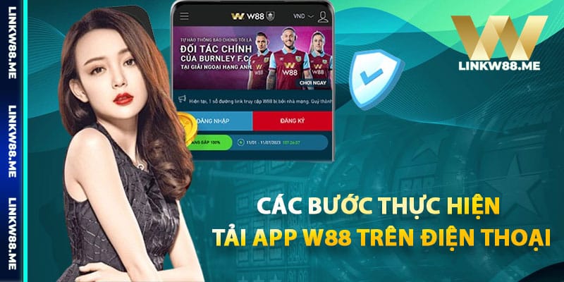 Các bước thực hiện tải app W88 trên điện thoại