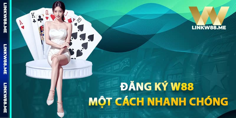 Đăng ký W88 một cách nhanh chóng