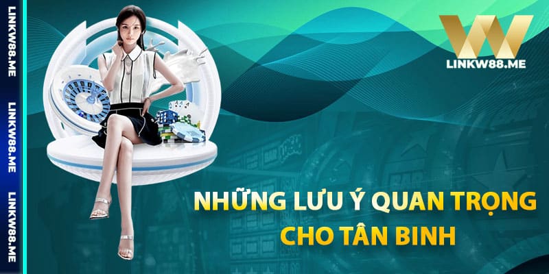 Những lưu ý quan trọng cho tân binh